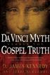 The Da Vinci Myth versus the Gospel Truth