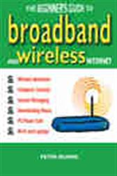 The Beginner's Guide to Broadband and Wireless Internet