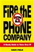 Fire the Phone Company