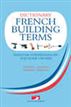 A Dictionary of French Building Terms