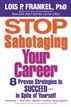 Stop Sabotaging Your Career