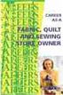 Career As A Fabric, Quilt And Sewing Store Owner