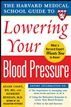 Harvard Medical School Guide to Lowering Your Blood Pressure