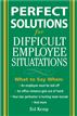 Perfect Solutions for Difficult Employee Situations