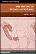 The Making of Bronze Age Eurasia