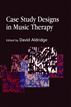 Case Study Designs in Music Therapy
