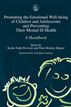 Promoting the Emotional Well Being of Children and Adolescents and Preventing Their Mental Ill Health
