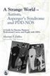 A Strange World â?? Autism, Asperger's Syndrome and PDD-NOS