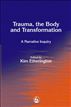 Trauma, the Body and Transformation