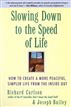 Slowing Down to the Speed of Life
