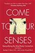 Come to Your Senses