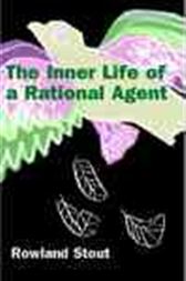 The Inner Life of a Rational Agent