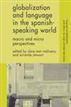 Globalization and Language in the Spanish Speaking World