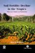 Soil Fertility Decline in the Tropics, With Case Studies on Plantations