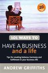 101 Ways To Have A Business And A Life
