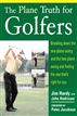 The Plane Truth for Golfers