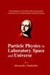 Particle Physics In Laboratory, Space And Universe - Proceedings Of The Eleventh Lomonosov Conference On Elementary Particle Physics