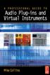 A Professional Guide to Audio Plug-ins and Virtual Instruments