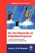 So You Wanna Be an Embedded Engineer