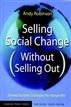Selling Social Change (Without Selling Out)