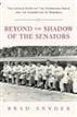 Beyond the Shadow of the Senators