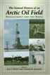 The Natural History of an Arctic Oil Field