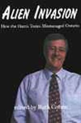 Alien Invasion: How the Harris Tories Mismanaged Ontario