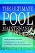 The Ultimate Pool Maintenance Manual: Spas, Pools, Hot Tubs, Rockscapes and Other Water Features, 2nd Edition