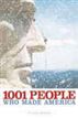 1001 People Who Made America