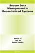 Secure Data Management in Decentralized Systems