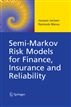 Semi-Markov Risk Models for Finance, Insurance and Reliability