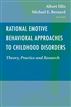 Rational Emotive Behavioral Approaches to Childhood Disorders