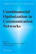 Combinatorial Optimization in Communication Networks