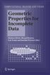 Geometric Properties for Incomplete data