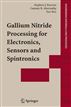 Gallium Nitride Processing for Electronics, Sensors and Spintronics