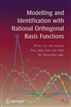 Modelling and Identification with Rational Orthogonal Basis Functions