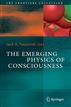 The Emerging Physics of Consciousness