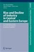 Rise and Decline of Industry in Central and Eastern Europe