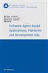 Software Agent-Based Applications, Platforms and Development Kits