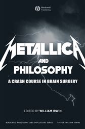 Metallica and Philosophy