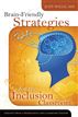 Brain-Friendly Strategies for the Inclusion Classroom