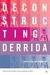 Deconstructing Derrida