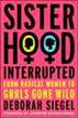 Sisterhood, Interrupted