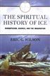 The Spiritual History of Ice