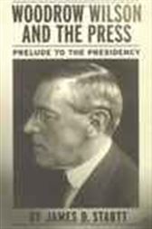 Woodrow Wilson and the Press