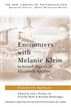 Encounters with Melanie Klein