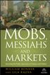 Mobs, Messiahs, and Markets
