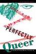 Making Things Perfectly Queer