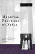 Medieval Practices of Space