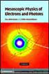 Mesoscopic Physics of Electrons and Photons